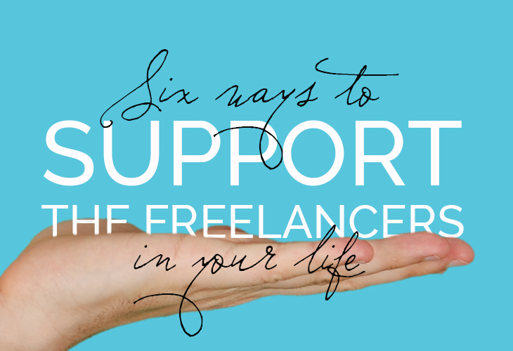 6 Ways to Support the Freelancers in Your Life | Corinne Karl